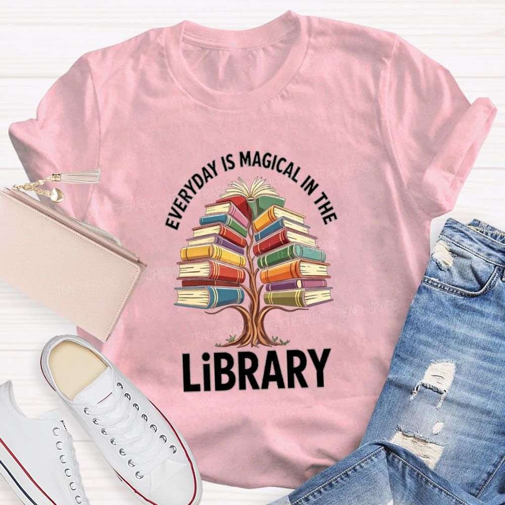 Everyday Is Magical  In The Library Books Tree Teacher T-Shirt