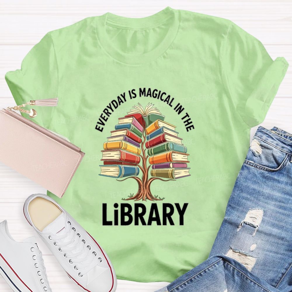 Everyday Is Magical  In The Library Books Tree Teacher T-Shirt