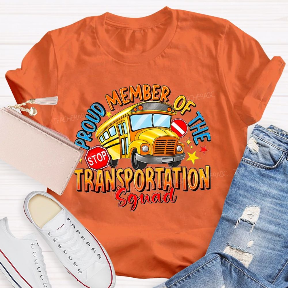 Proud Member Of The Transportation Squad School Bus Driver Teacher T-Shirt