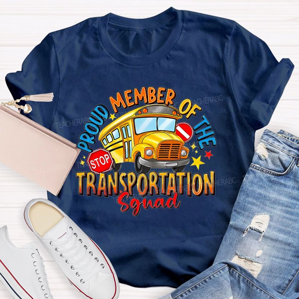 Proud Member Of The Transportation Squad School Bus Driver Teacher T-Shirt