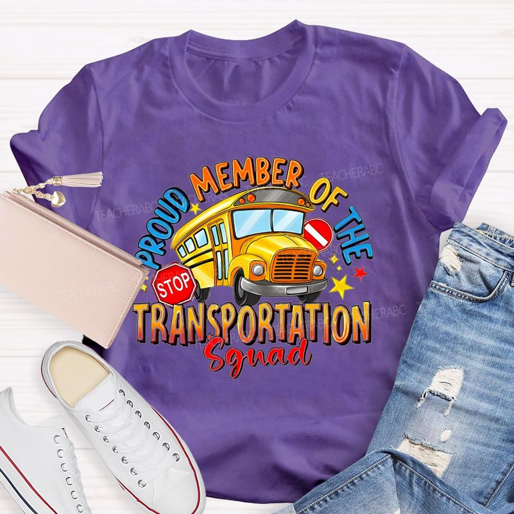 Proud Member Of The Transportation Squad School Bus Driver Teacher T-Shirt