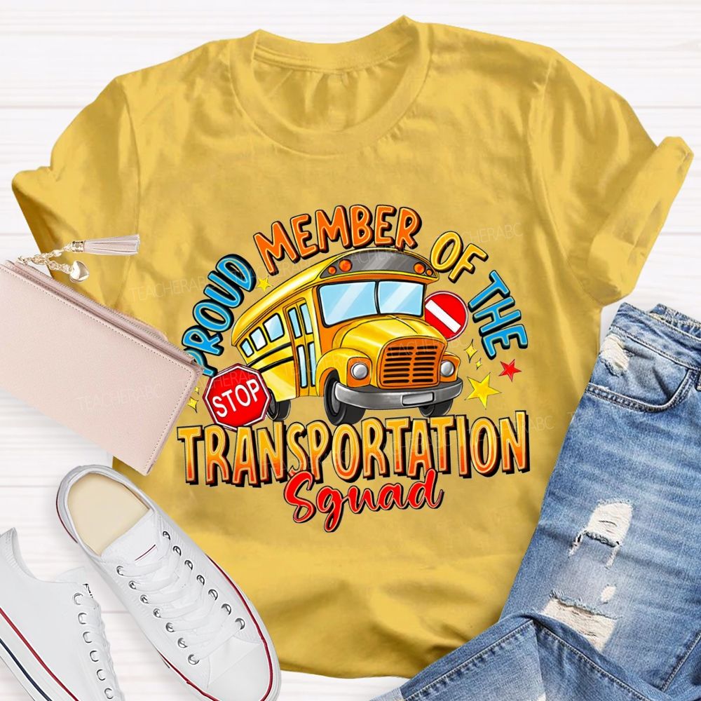 Proud Member Of The Transportation Squad School Bus Driver Teacher T-Shirt