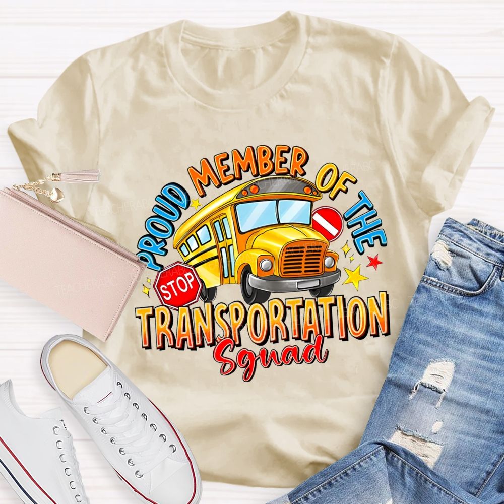 Proud Member Of The Transportation Squad School Bus Driver Teacher T-Shirt