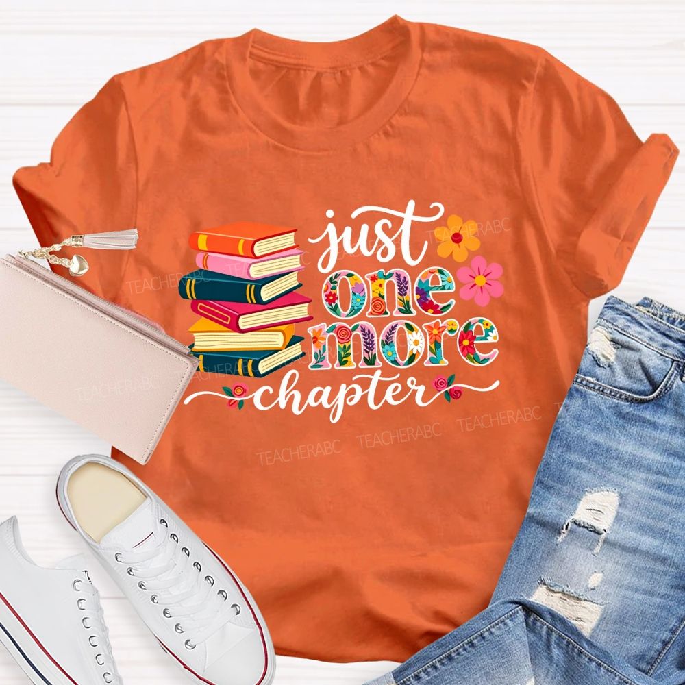 Just One More Chapter Where Reading Dreams Begin Teacher T-shirt