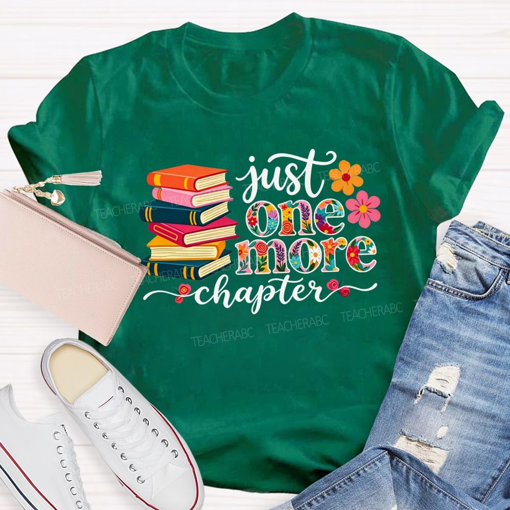 Just One More Chapter Where Reading Dreams Begin Teacher T-shirt