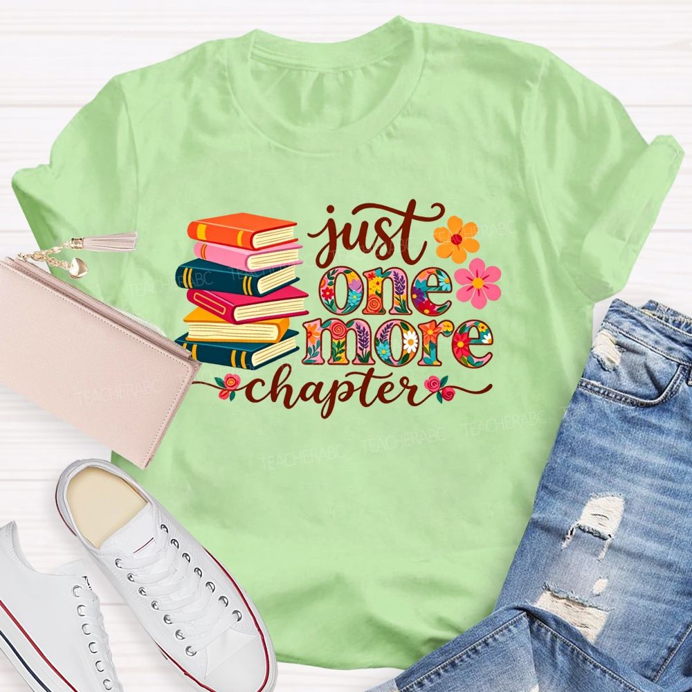 Just One More Chapter Where Reading Dreams Begin Teacher T-shirt