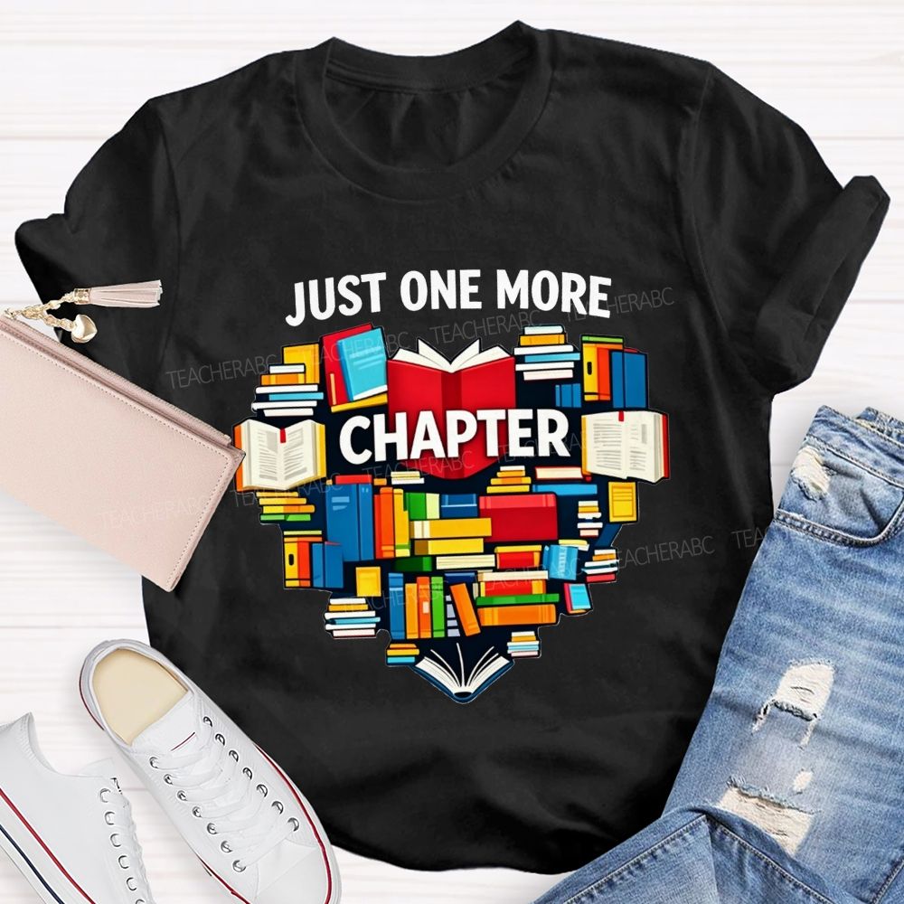 Just One More Chapter One More Chapter Before Bed Teacher T-shirt