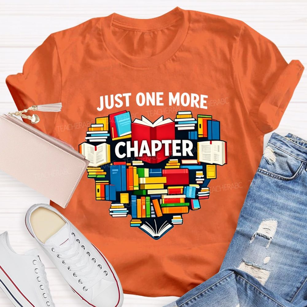 Just One More Chapter One More Chapter Before Bed Teacher T-shirt
