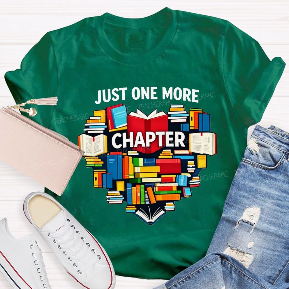 Just One More Chapter One More Chapter Before Bed Teacher T-shirt