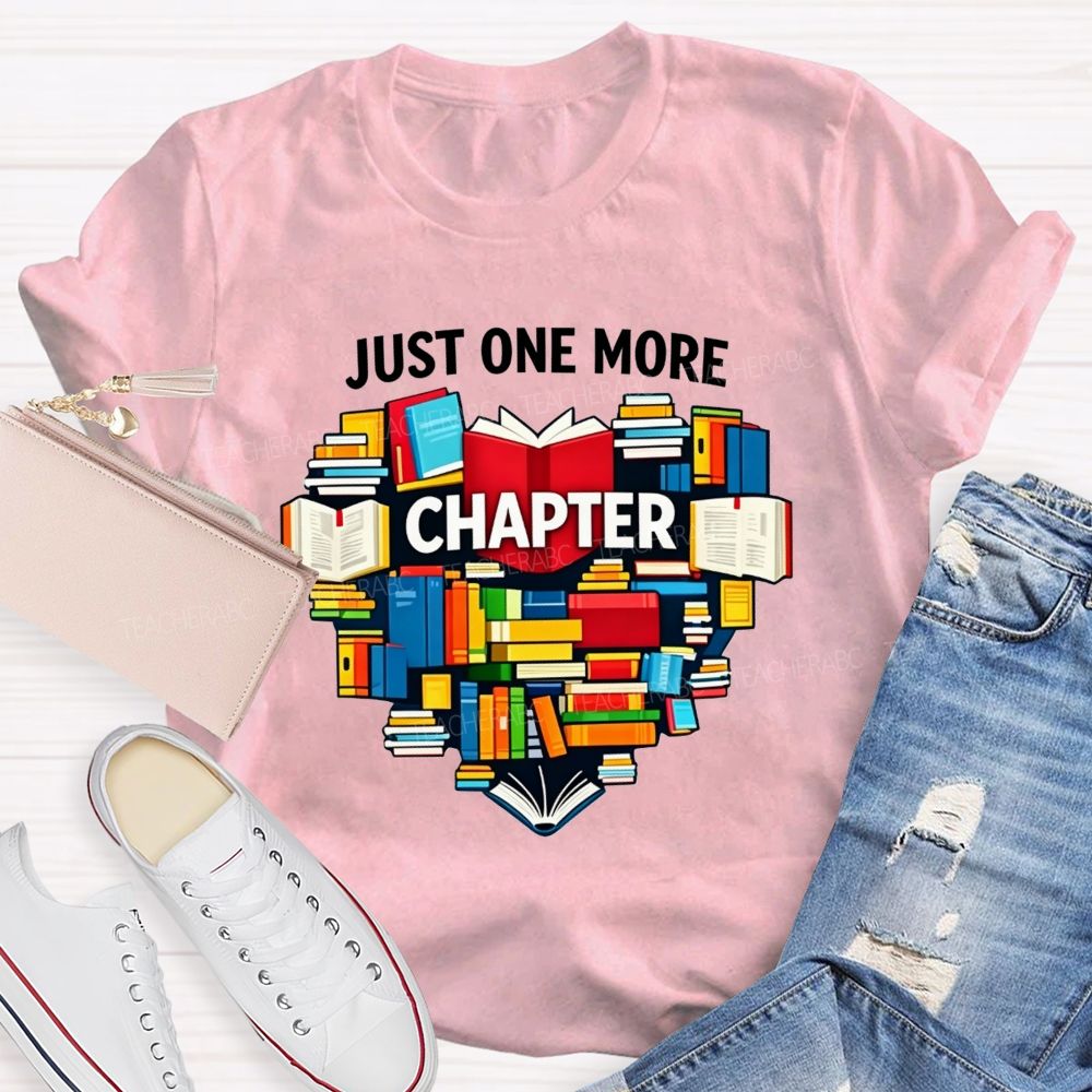 Just One More Chapter One More Chapter Before Bed Teacher T-shirt