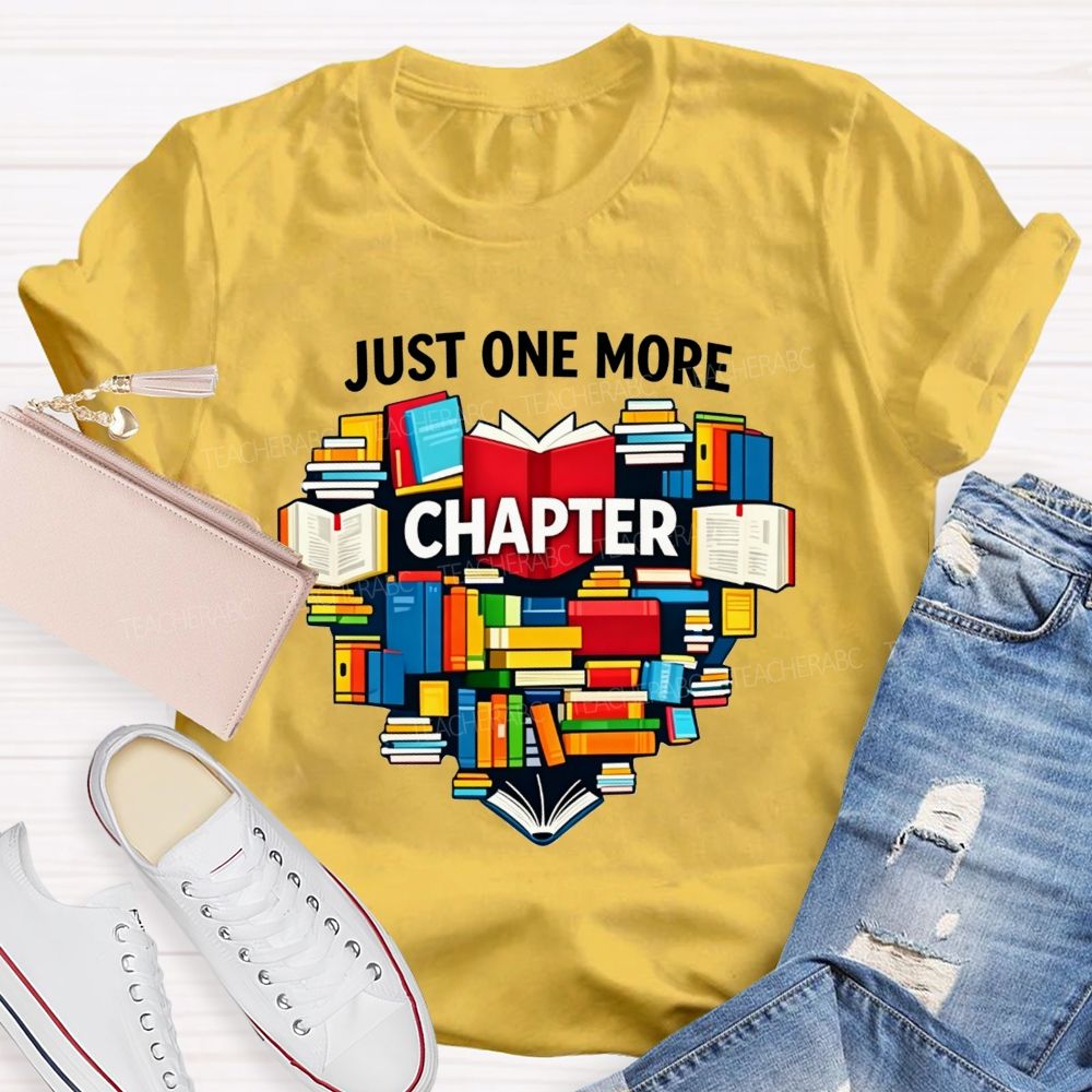 Just One More Chapter One More Chapter Before Bed Teacher T-shirt