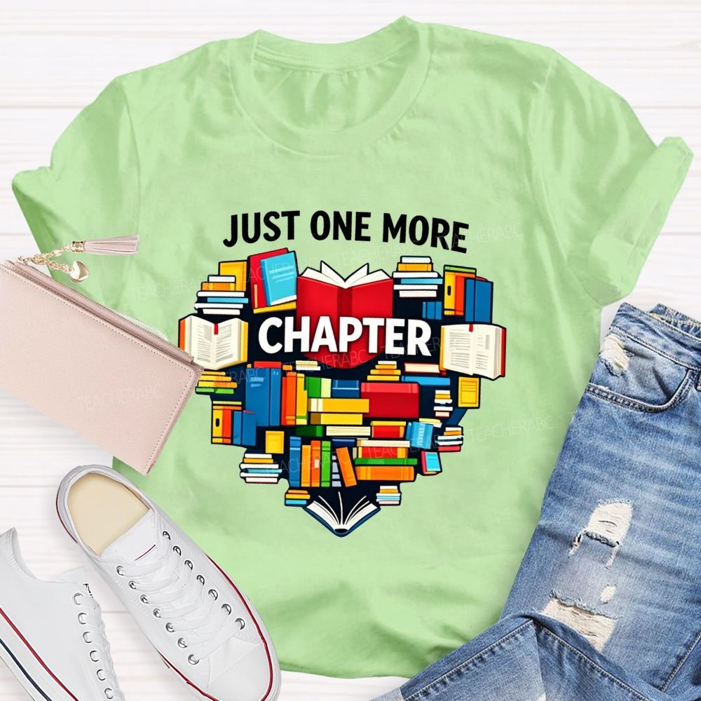 Just One More Chapter One More Chapter Before Bed Teacher T-shirt