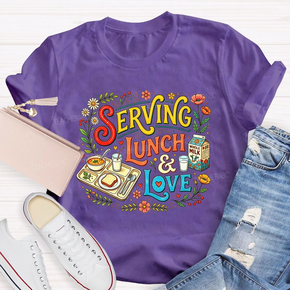 Lunch Lady Serving Lunch And Love T-shirt