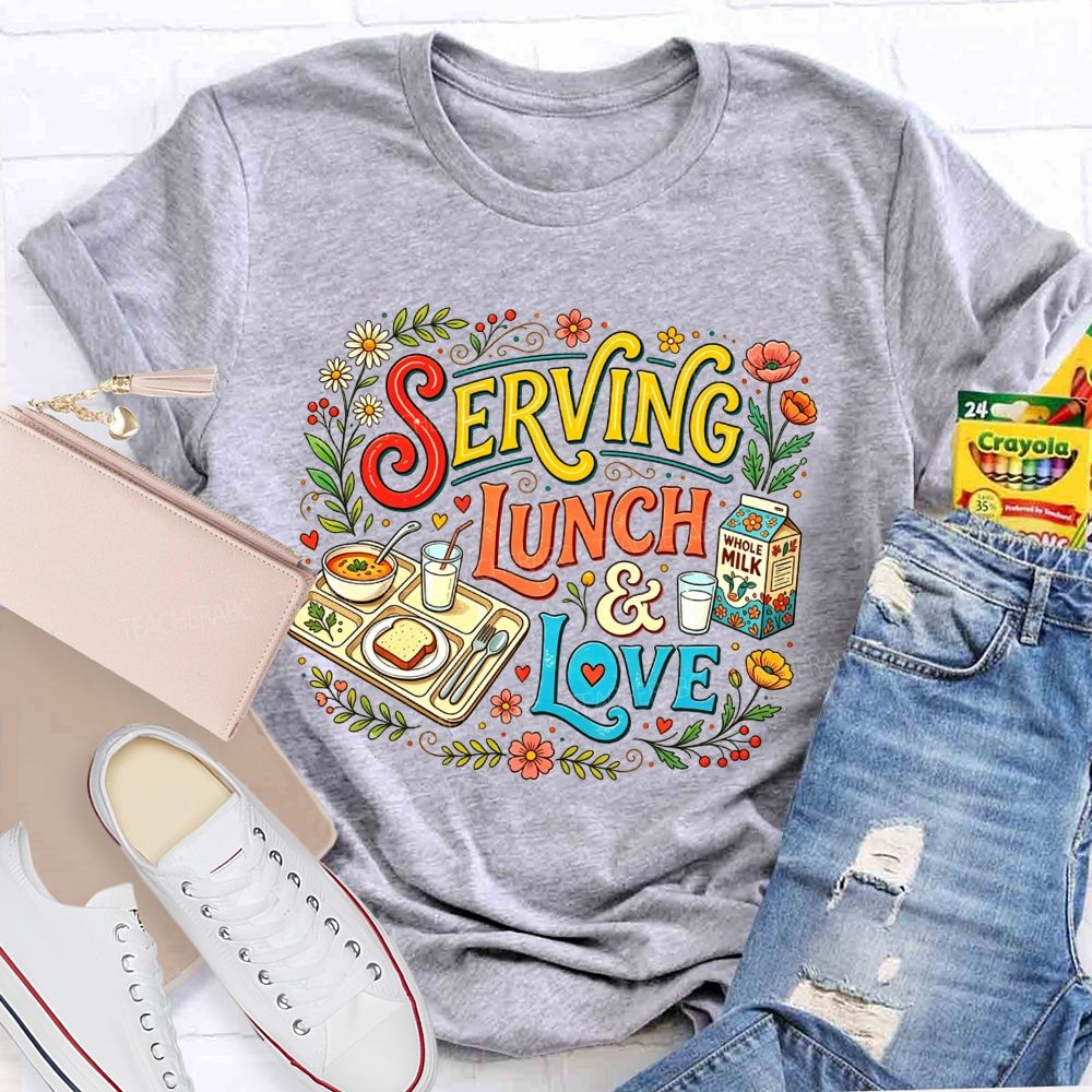Lunch Lady Serving Lunch And Love T-shirt
