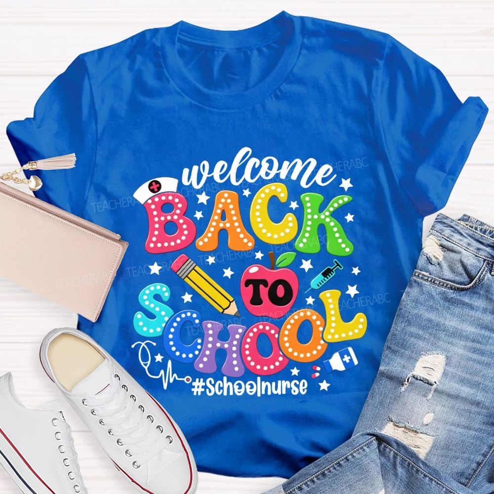 Welcome Back To School School Nurse T-shirt