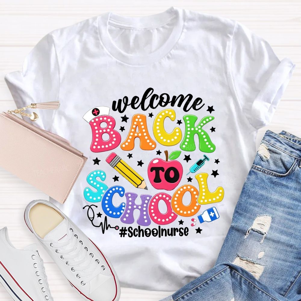 Welcome Back To School School Nurse T-shirt