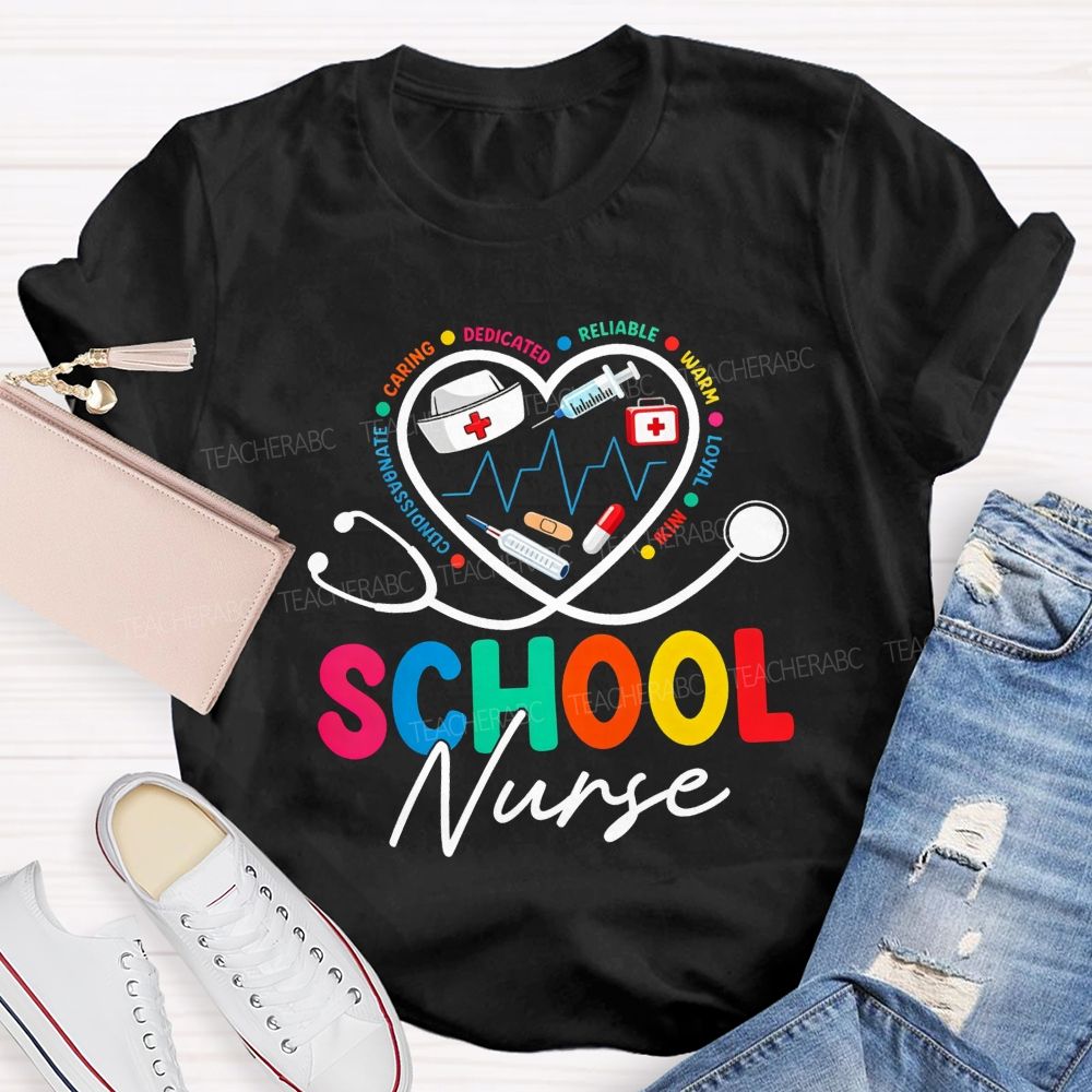 School Nurse Caring Dedicated Reliable Warm Loyal Kind Compassionate T-shirt