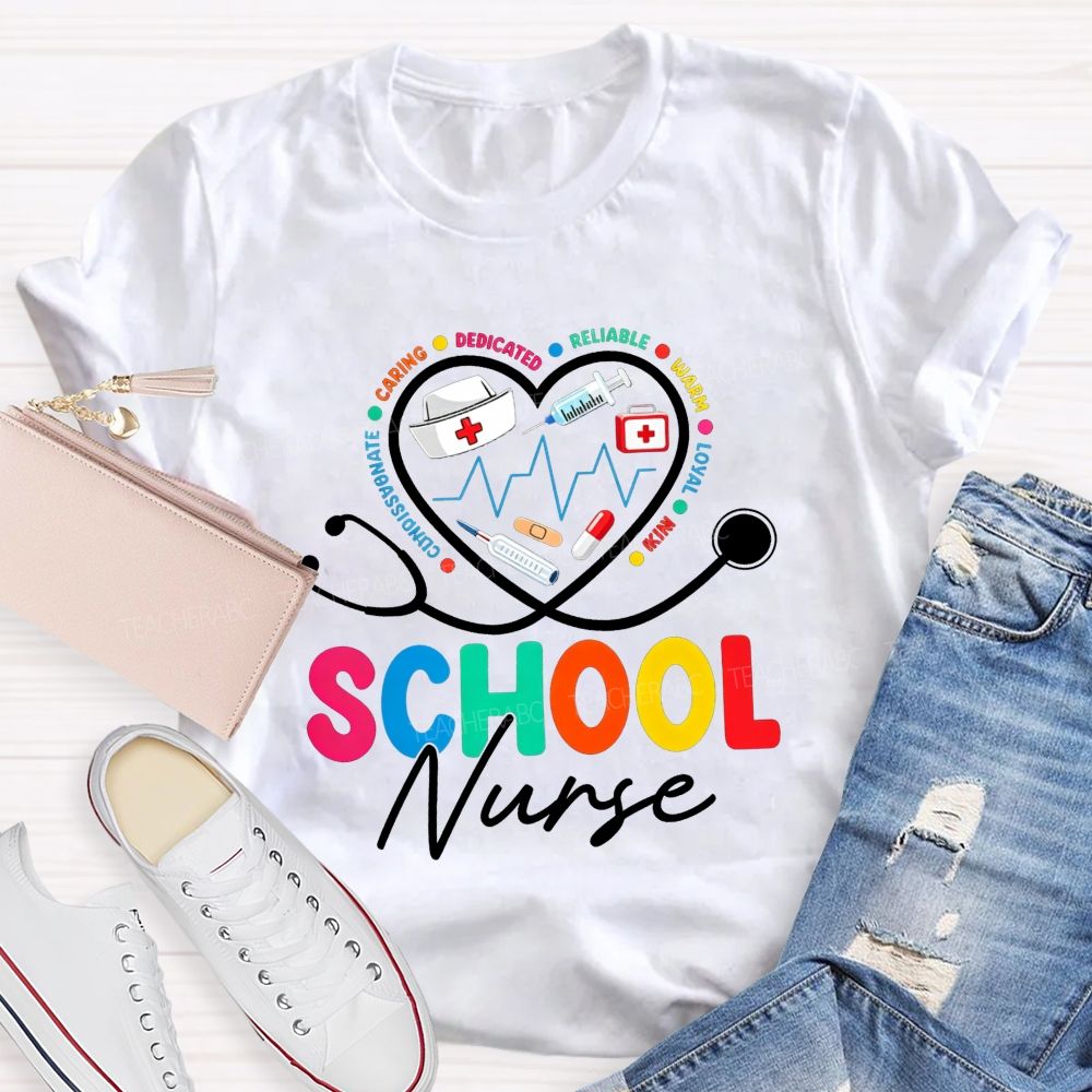 School Nurse Caring Dedicated Reliable Warm Loyal Kind Compassionate T-shirt