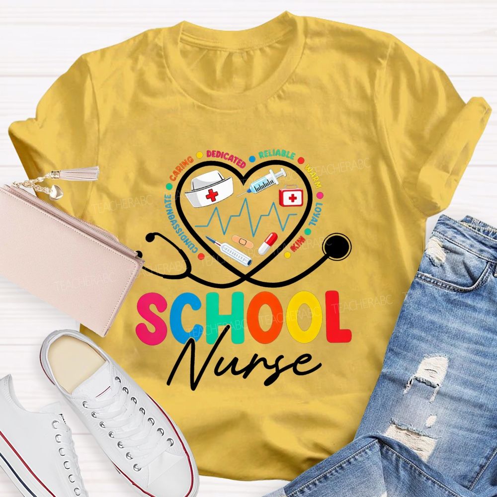 School Nurse Caring Dedicated Reliable Warm Loyal Kind Compassionate T-shirt