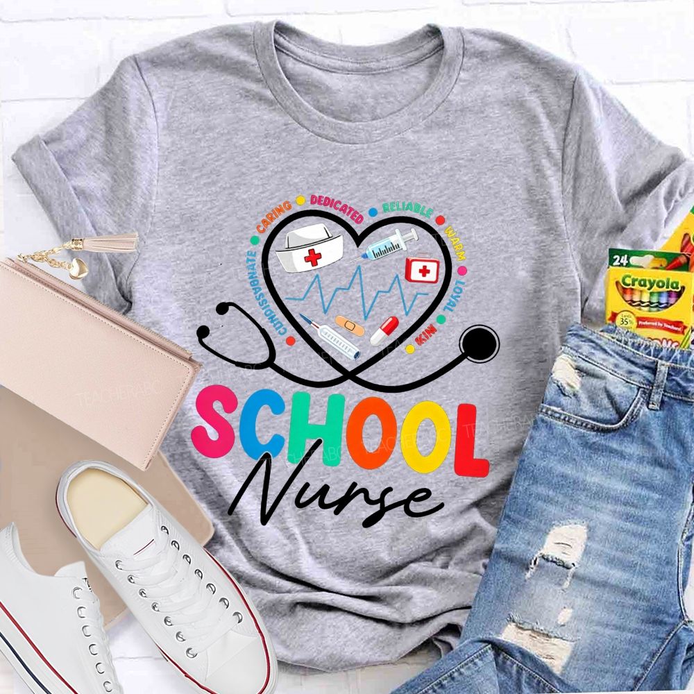 School Nurse Caring Dedicated Reliable Warm Loyal Kind Compassionate T-shirt