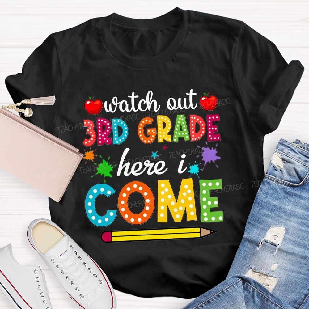 Personalized Grade Watch Out 3rd Grade Here I Come Teacher T-shirt