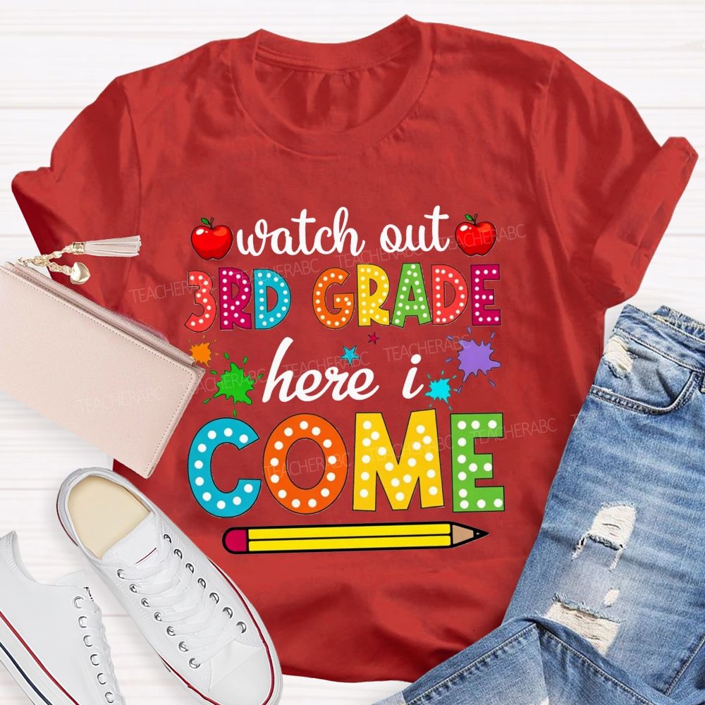 Personalized Grade Watch Out 3rd Grade Here I Come Teacher T-shirt