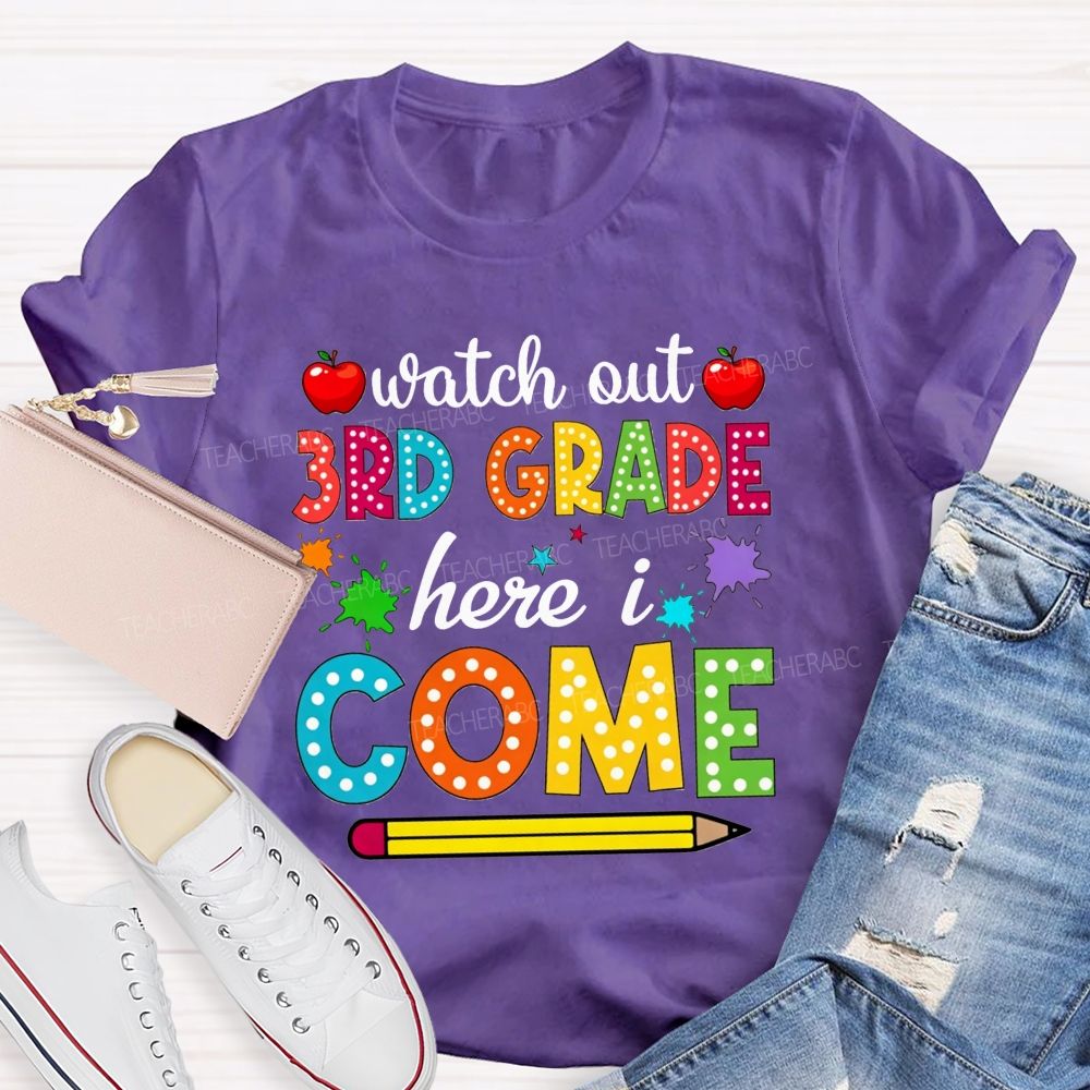 Personalized Grade Watch Out 3rd Grade Here I Come Teacher T-shirt