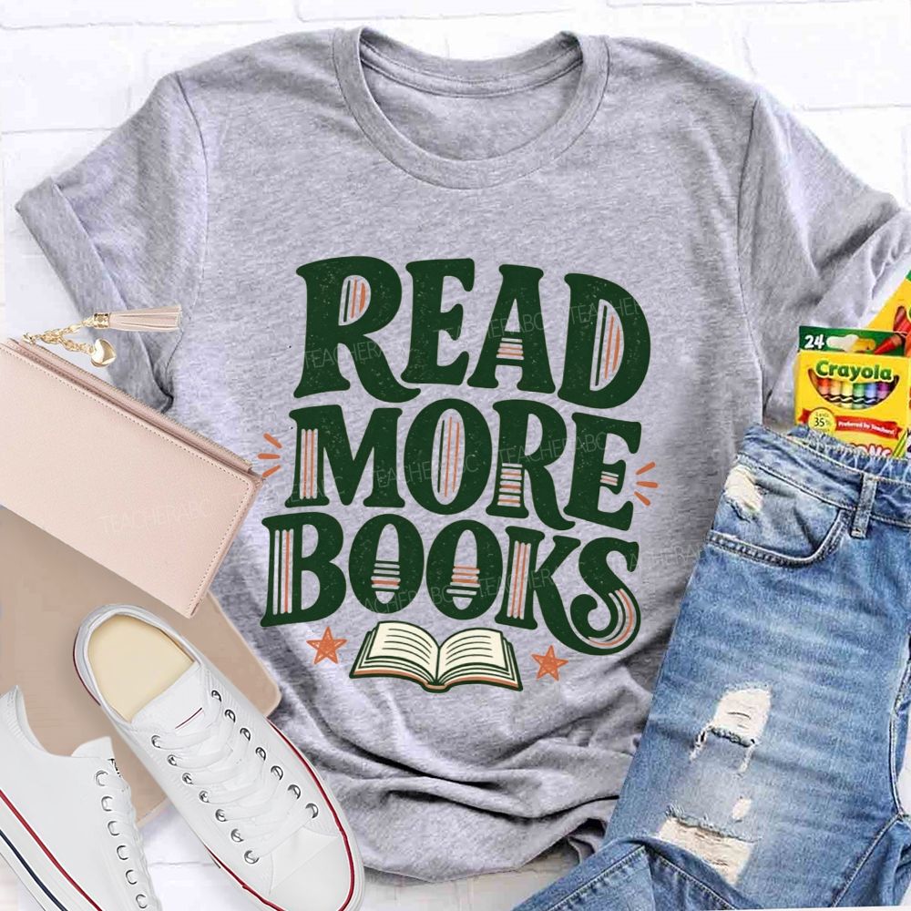 Read More Books And Letter Book Lover Teacher T-shirt