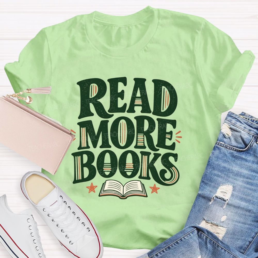 Read More Books And Letter Book Lover Teacher T-shirt