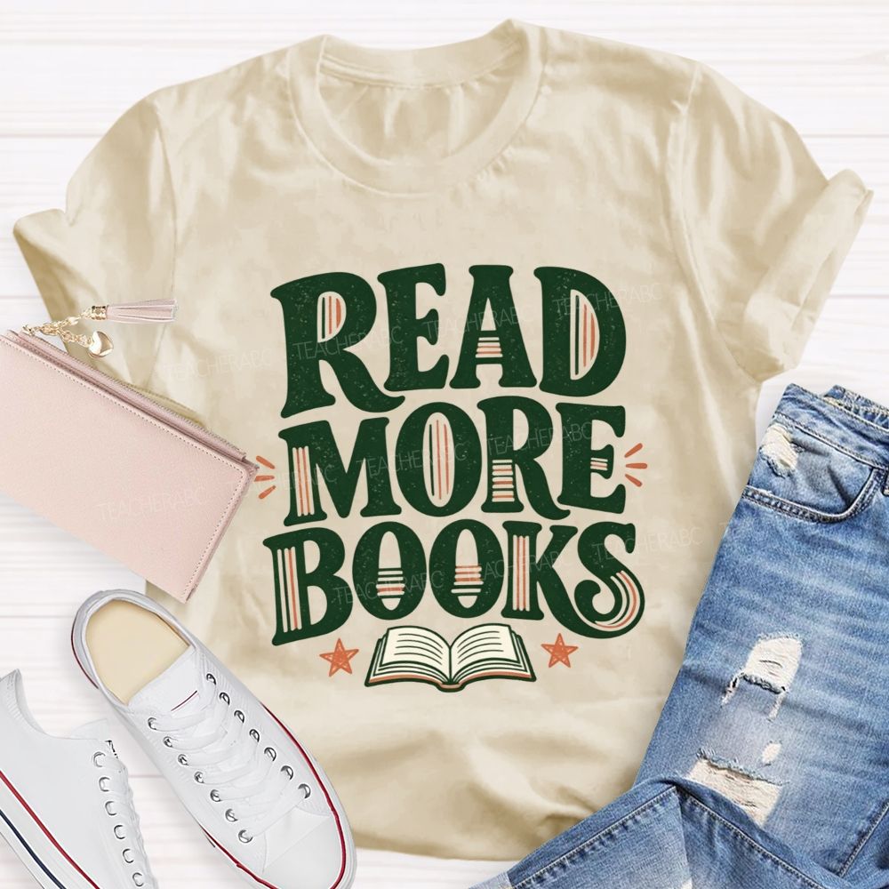 Read More Books And Letter Book Lover Teacher T-shirt