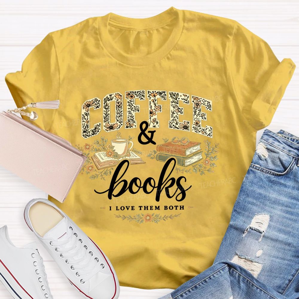 Coffee And Books I Love Them Both Teacher T-shirt