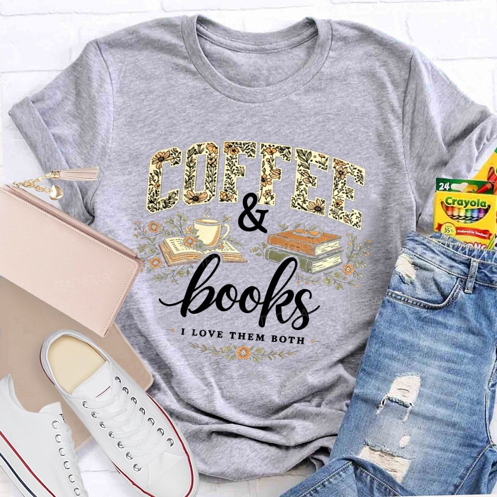 Coffee And Books I Love Them Both Teacher T-shirt