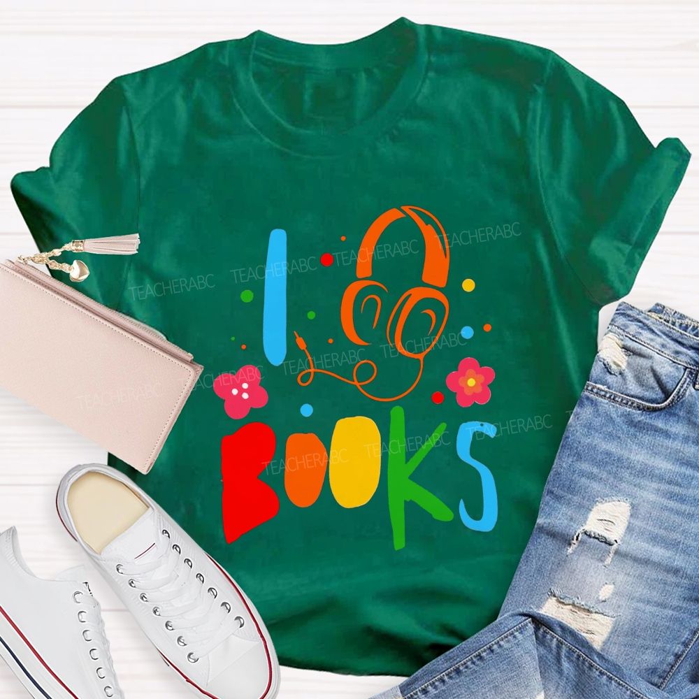 I Headphone Books Audiobook Lover Teacher T-shirt