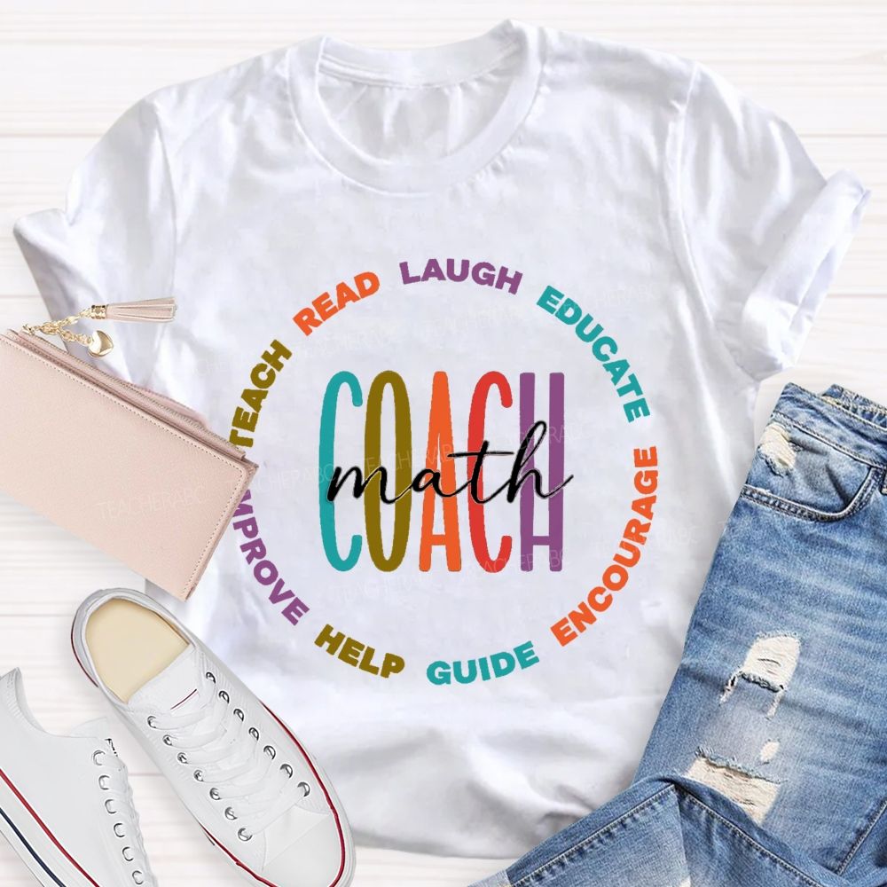 Math Coach Read Teach Laugh Educate Teacher T-Shirt