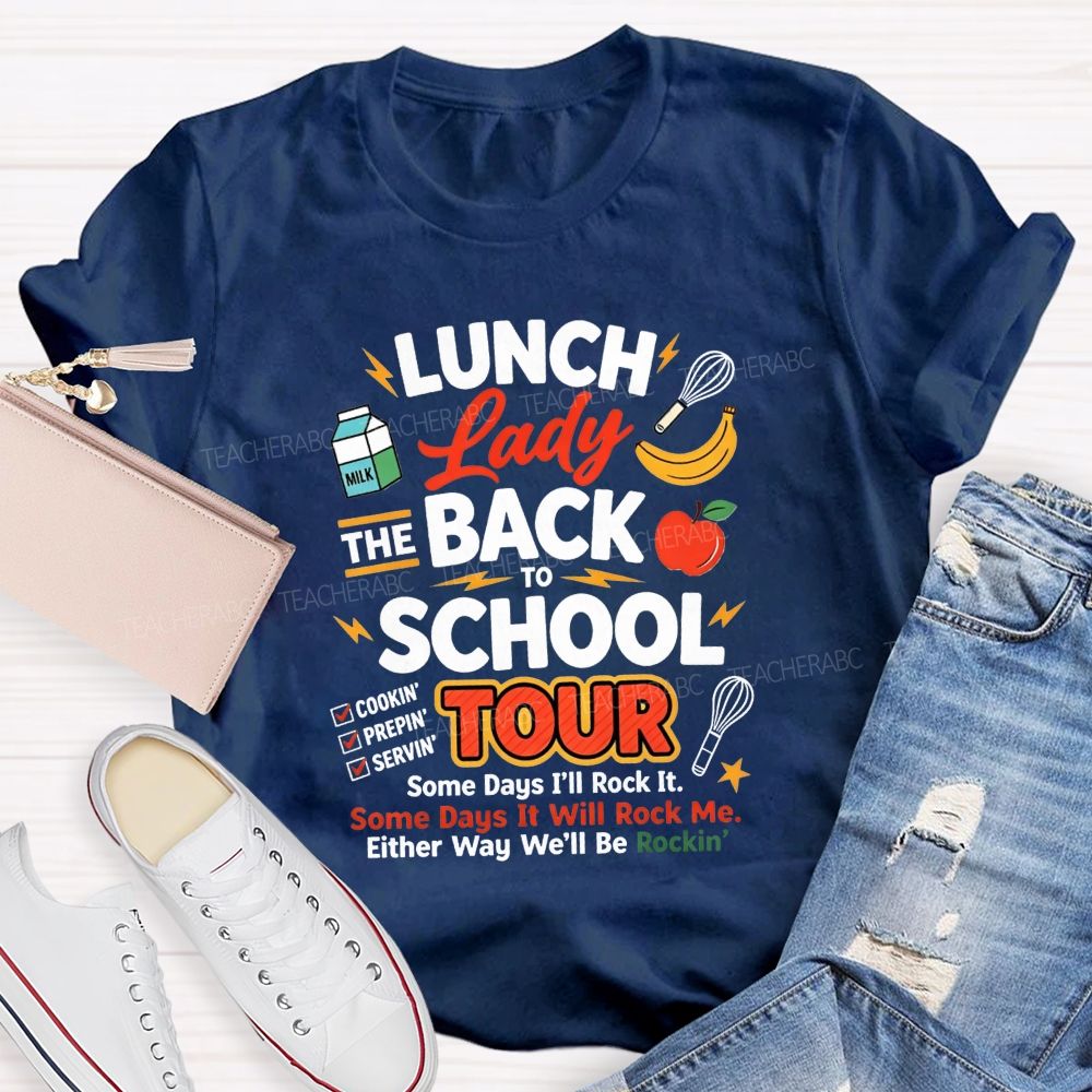 Lunch Lady The Back To School Tour Either Way We'Ll Be Rockin T-shirt