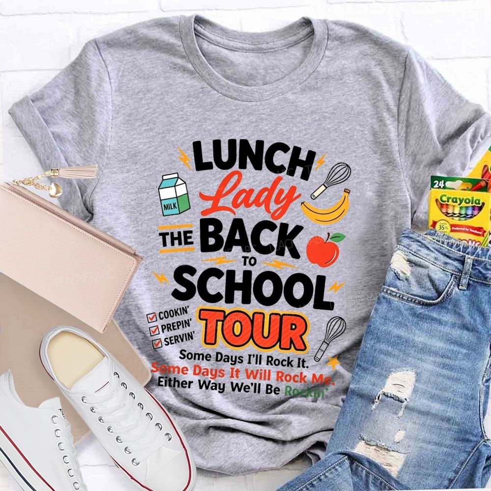 Lunch Lady The Back To School Tour Either Way We'Ll Be Rockin T-shirt