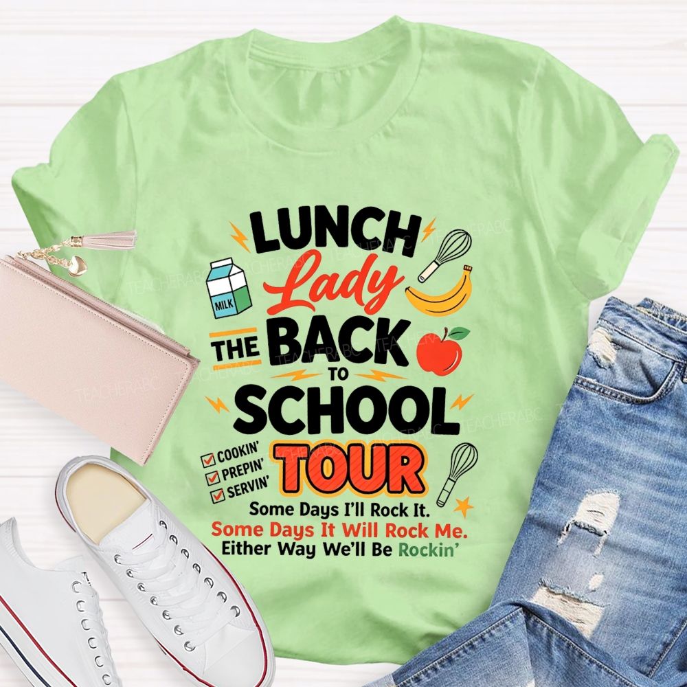 Lunch Lady The Back To School Tour Either Way We'Ll Be Rockin T-shirt