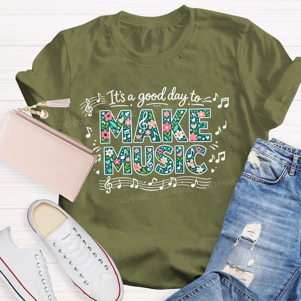 It'S A Good Day To Make Music And Music Note Treble Clef Graphic Teacher T-shirt