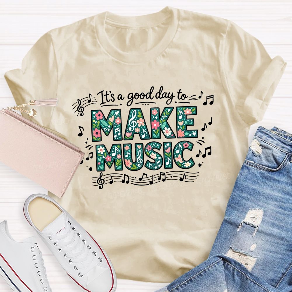 It'S A Good Day To Make Music And Music Note Treble Clef Graphic Teacher T-shirt