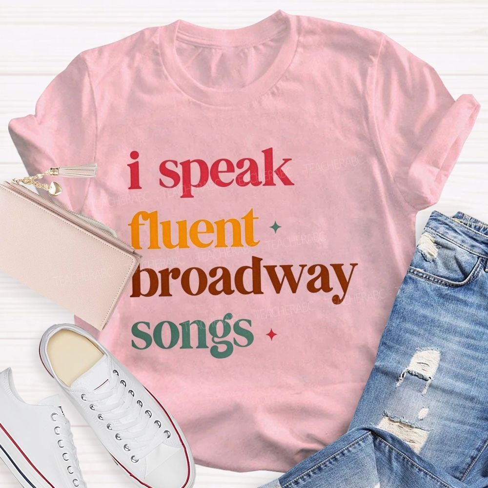 I Speak Fluent Broadway Songs Music Teacher T-shirt