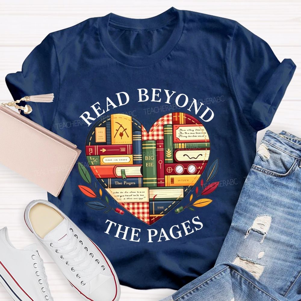 Read Beyond The Pages Teacher T-shirt