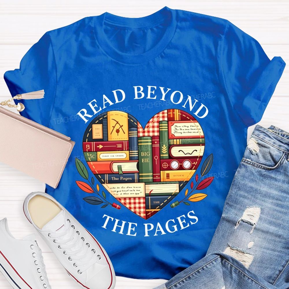 Read Beyond The Pages Teacher T-shirt