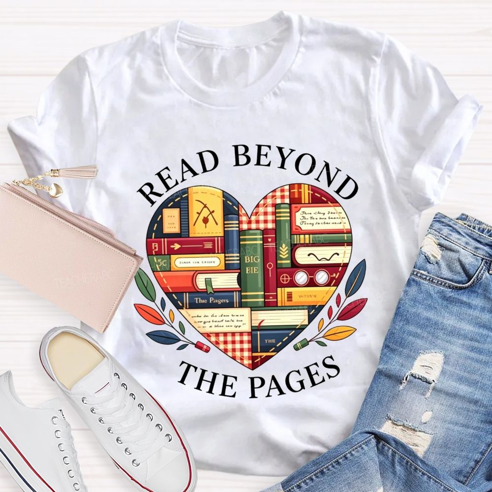Read Beyond The Pages Teacher T-shirt