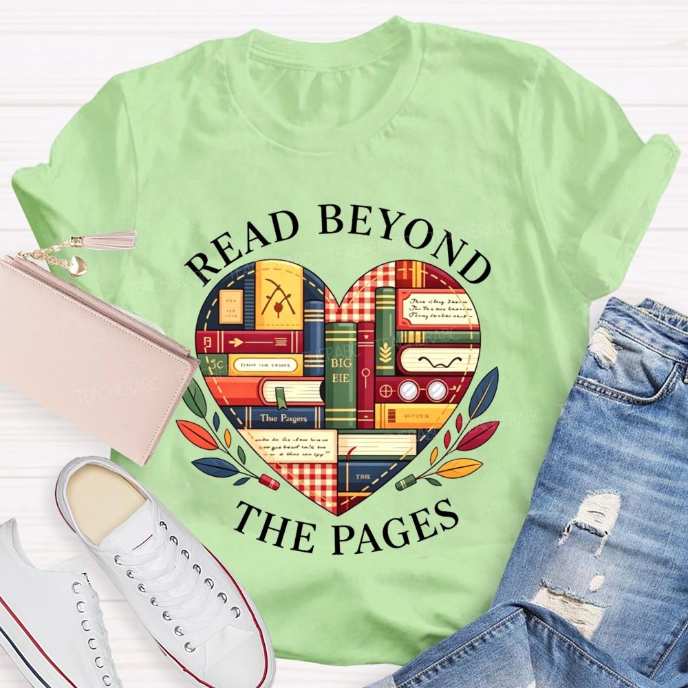 Read Beyond The Pages Teacher T-shirt