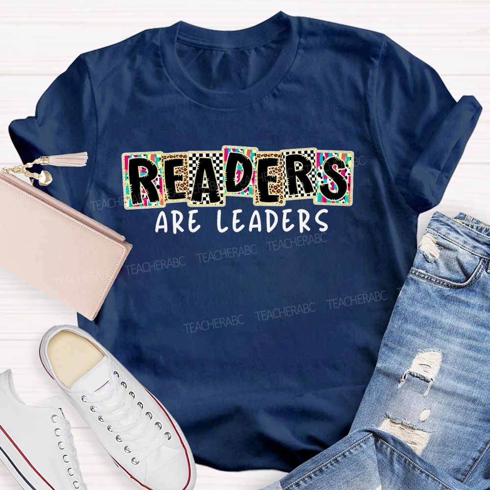 Readers Are Leaders Teacher T-shirt