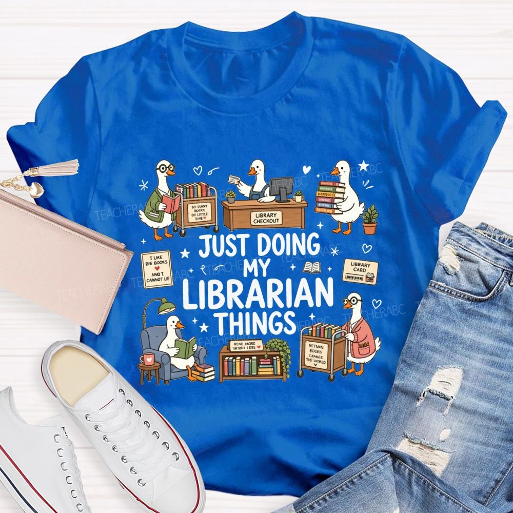 Just Doing My Librarian Things Cute Duck Library T-shirt