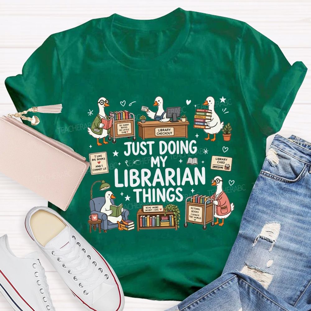 Just Doing My Librarian Things Cute Duck Library T-shirt