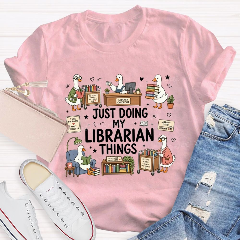 Just Doing My Librarian Things Cute Duck Library T-shirt