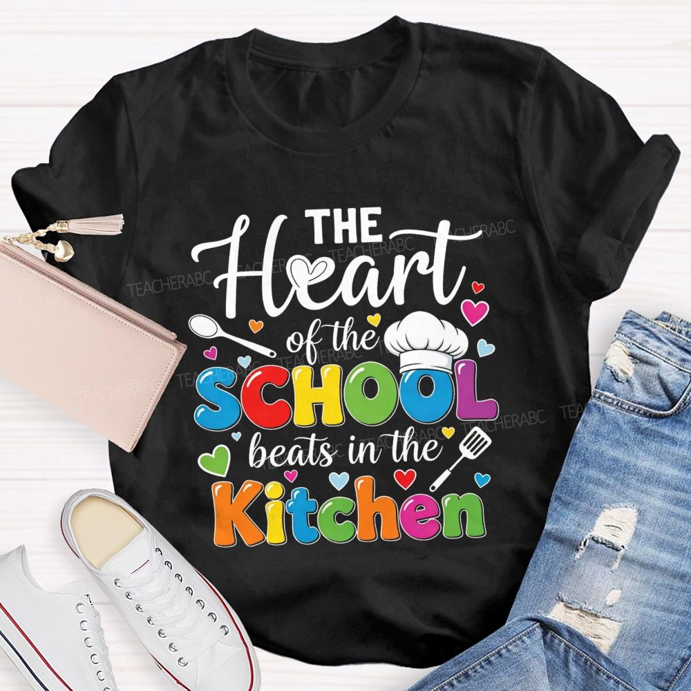 The Heart Of The School Beats In The Kitchen Lunch Lady T-shirt