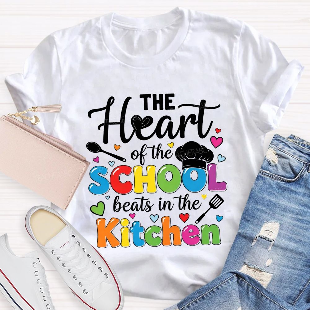 The Heart Of The School Beats In The Kitchen Lunch Lady T-shirt